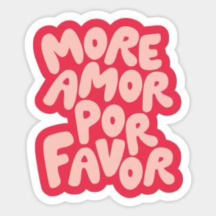 More Amor Por Favor Sticker